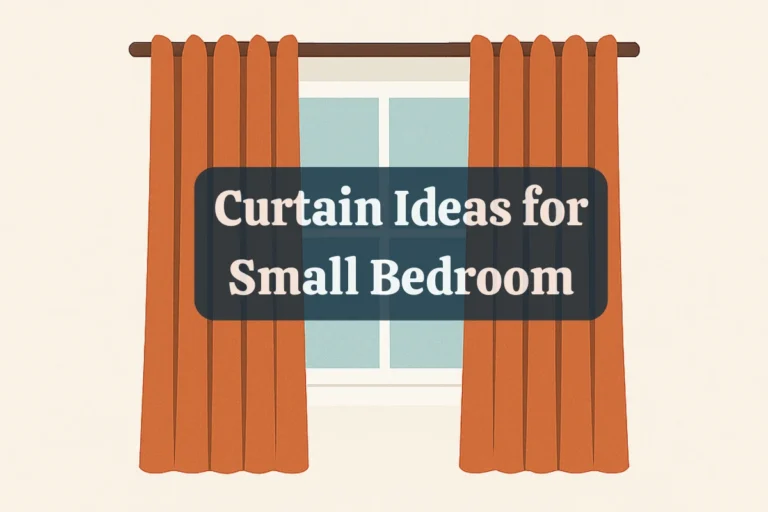 Top 7 Curtain Ideas That Make a Small Bedroom Look Bigger